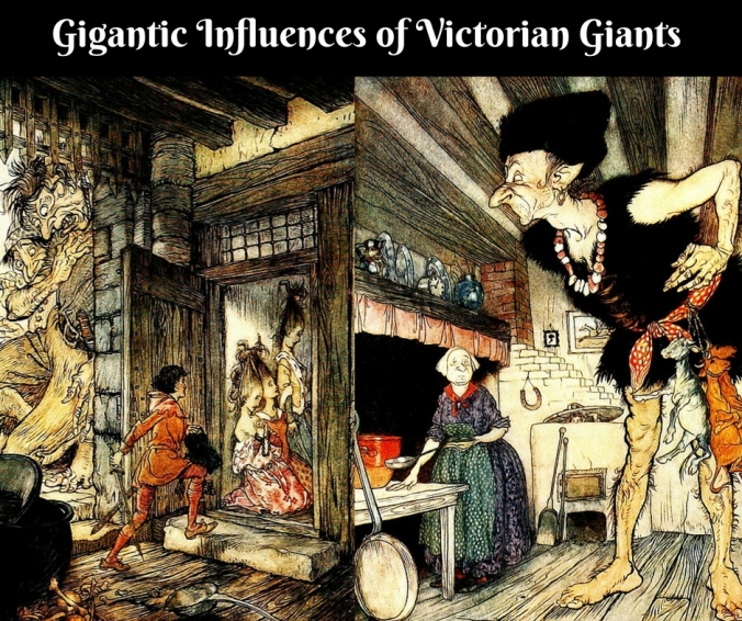 Gigantic Influences of Victorian Giants